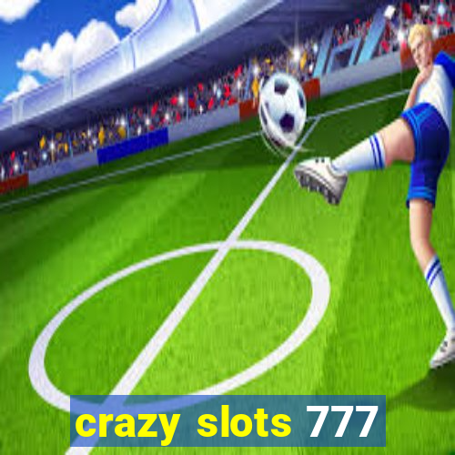 crazy slots 777